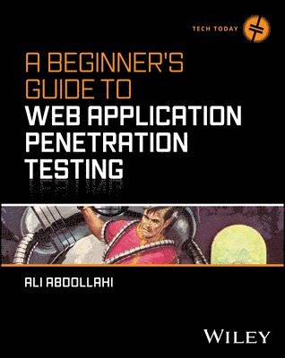 bokomslag A Beginner's Guide To Web Application Penetration Testing