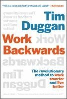 Tim Duggan - Work Backwards, Inbunden