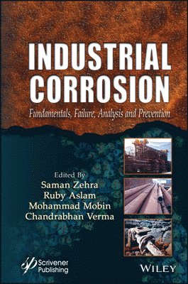 Saman Zehra, Ruby Aslam, Mohammad Mobin, Chandrabhan Verma - Industrial Corrosion, Inbunden
