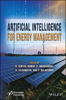 R. Senthil Kumar, V. Indragandhi, R. Selvamathi, P. Balakumar - Artificial Intelligence for Energy Management, Inbunden