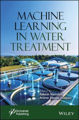 Rakesh Namdeti, Arlene Abuda Joaquin - Machine Learning in Water Treatment, Inbunden