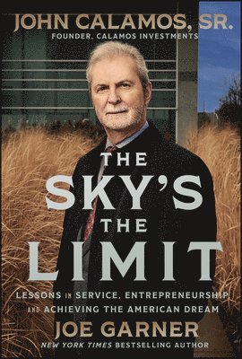 The Sky's the Limit: Lessons in Service, Entrepreneurship and Achieving the American Dream 1