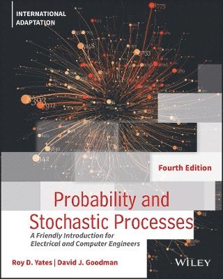 Roy D. Yates, David J. Goodman, NJ) Yates, Roy D. (Rutgers University, NY) Goodman, David J. (Polytechnic University - Probability and Stochastic Processes, Häftad