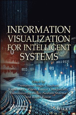 Premanand Singh Chauhan, Rajesh Arya, Rajesh Kumar Chakrawarti, Elammaran Jayamani, Neelam Sharma, Romil Rawat - Information Visualization for Intelligent Systems, Inbunden