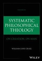 William Lane Craig - Systematic Philosophical Theology, Volume 3, Inbunden