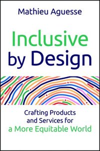 bokomslag Inclusive by Design: Crafting Products and Services for a More Equitable World