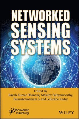 Rajesh Kumar Dhanaraj, Malathy Sathyamoorthy, Balasubramaniam S., Seifedine Kadry - Networked Sensing Systems, Inbunden