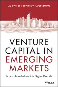 bokomslag Venture Capital in Emerging Markets: Lessons from Indonesia's Digital Decade