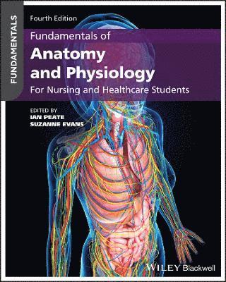 Ian Peate, Suzanne Evans - Fundamentals of Anatomy and Physiology, Häftad