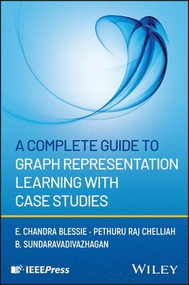 bokomslag A Complete Guide to Graph Representation Learning with Case Studies