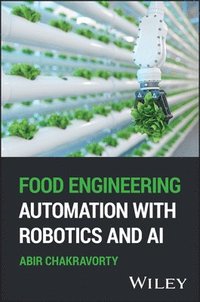bokomslag Food Engineering Automation with Robotics and AI