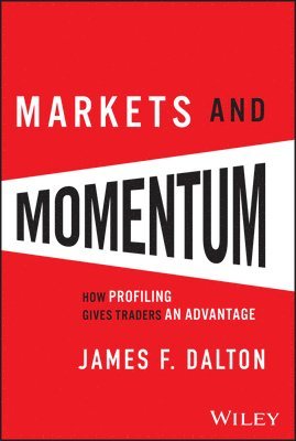 James F. Dalton, Robert B. Dalton - Markets and Momentum, Inbunden