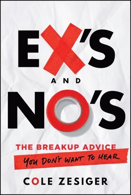 bokomslag Ex's and No's: The Breakup Advice You Don't Want to Hear