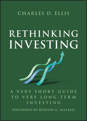 Charles D. Ellis - Rethinking Investing, Inbunden
