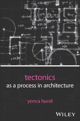 bokomslag Tectonics as a Process in Architecture