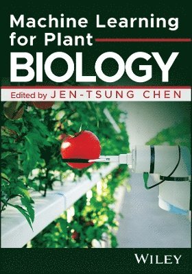 Jen-Tsung Chen, Taiwan) Chen, Jen-Tsung (National University of Kaohsiung - Machine Learning for Plant Biology, Inbunden