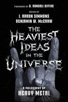 J. Aaron Simmons, Benjamin W. McCraw - Heaviest Ideas in the Universe, Häftad