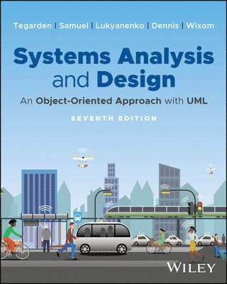 David P. Tegarden, Binny Samuel, Roman Lukyanenko, Alan Dennis, Barbara Haley Wixom - Systems Analysis and Design, Häftad