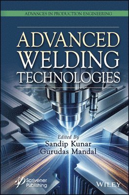 Sandip Kunar, Gurudas Mandal - Advanced Welding Technologies, Inbunden