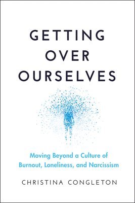 Getting Over Ourselves