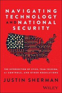 bokomslag Navigating Technology and National Security