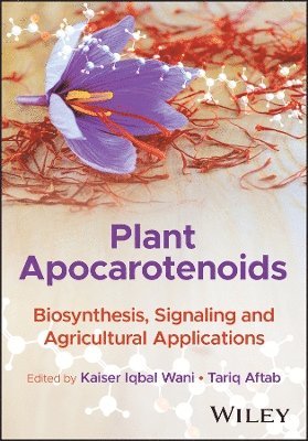 Kaiser Iqbal Wani, Tariq Aftab - Plant Apocarotenoids, Inbunden
