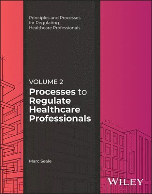 Marc Seale, Marc (University of Cumbria; Anglia Ruskin University; University of St Andrews; University of Hertfordshire) Seale - Processes to Regulate Healthcare Professionals, Volume 2, Häftad