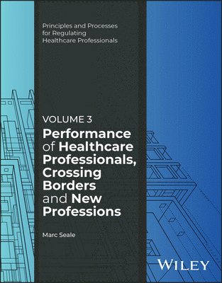 Marc Seale, Marc (University of Cumbria; Anglia Ruskin University; University of St Andrews; University of Hertfordshire) Seale - Performance of Healthcare Professionals, Crossing Borders and New Professions, Volume 3, Häftad