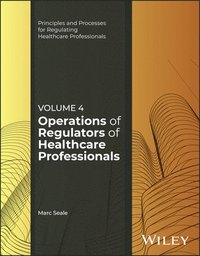 bokomslag Operations of Regulators of Healthcare Professionals, Volume 4