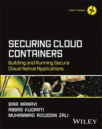 bokomslag Securing Cloud Containers: Building and Running Secure Cloud-Native Applications