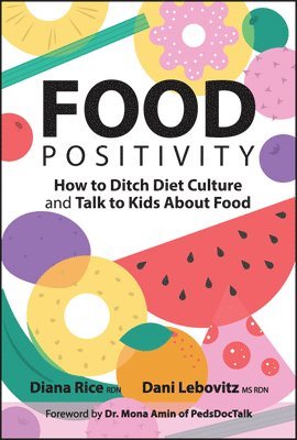 Diana Rice, Arielle Dani Lebovitz - Food Positivity, Häftad