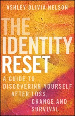 Ashley Olivia Nelson - Identity Reset, Inbunden