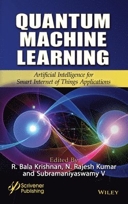R. Bala Krishnan, N. Rajesh Kumar, Subramaniyaswamy V. - Quantum Machine Learning, Inbunden