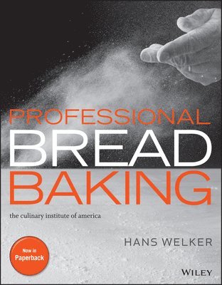 Hans Welker, The Culinary Institute of America (CIA), Erin Jeanne McDowell - Professional Bread Baking, Häftad