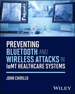 bokomslag Preventing Bluetooth and Wireless Attacks in IoMT Healthcare Systems