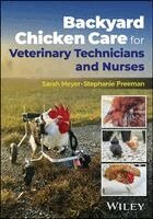 Sarah Meyer, Stephanie Freeman - Backyard Chicken Care for Veterinary Technicians and Nurses, Häftad