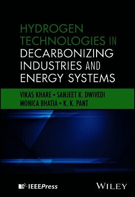 Vikas Khare, Sanjeet K. Dwivedi, Monica Bhatia, K. K. Pant - Hydrogen Technologies in Decarbonizing Industries and Energy Systems, Inbunden