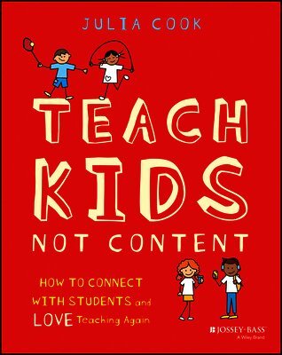 Julia Cook - Teach Kids, Not Content, Häftad