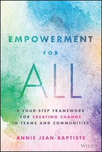 bokomslag Empowerment for All: A Four-Step Framework for Creating Change in Teams and Communities