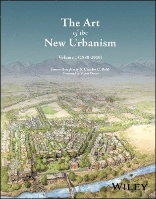 bokomslag The Art of the New Urbanism, Volume 1