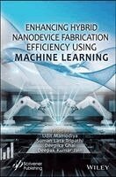 Udit Mamodiya, Suman Lata Tripathi, Deepika Ghai, Deepak Kumar Jain - Enhancing Hybrid Nanodevice Fabrication Efficiency Using Machine Learning, Inbunden