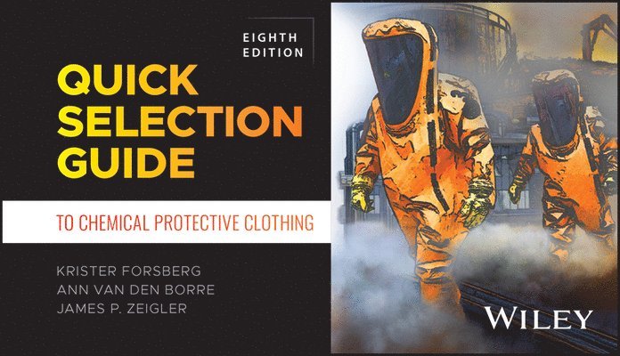 Quick Selection Guide to Chemical Protective Cloth ing, 8th Edition
