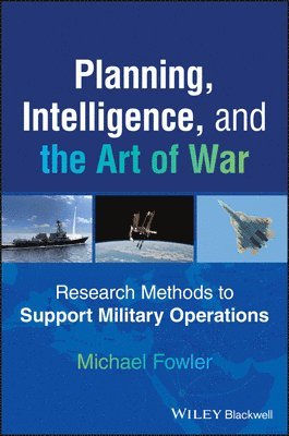 Michael W. Fowler - Planning, Intelligence, and the Art of War, Häftad