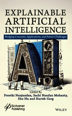 Preethi Nanjundan, Sachi Nandan Mohanty, Shu Hu, Harish Garg - Explainable Artificial Intelligence, 2 Volume Set, Inbunden