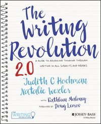 bokomslag The Writing Revolution 2.0: A Guide to Advancing Thinking Through Writing in All Subjects and Grades