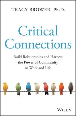 Tracy Brower - Critical Connections, Inbunden