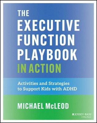 bokomslag The Executive Function Workbook in Action: Activities and Exercises to Support Kids with ADHD
