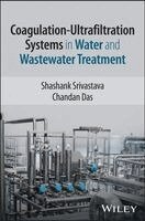 Shashank Srivastava, Chandan Das - Coagulation-Ultrafiltration Systems in Water and Wastewater Treatment, Inbunden