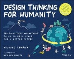 Michael Lewrick - Design Thinking for Humanity, Häftad