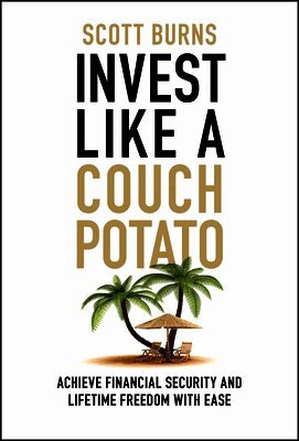 Scott Burns - Invest Like a Couch Potato, Inbunden